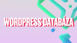 Wordpress Databáza