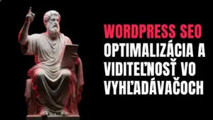 WordPress SEO optimalizácia a viditeľnosť vo vyhľadávačoch