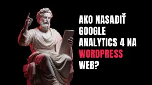 Ako nasadiť Google Analytics 4 na WordPress web – kópia