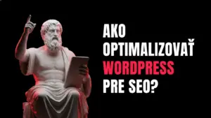 Ako optimalizovať WordPress pre SEO