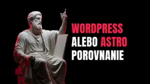 WordPress alebo Astro porovnanie
