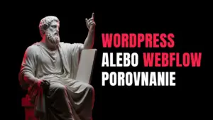 WordPress alebo Webflow porovnanie